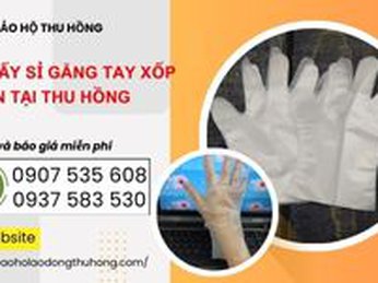 Giá lấy sỉ găng tay xốp nilon tại Thu Hồng