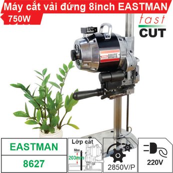 Máy cắt vải đứng 8 inch Eastman 750W