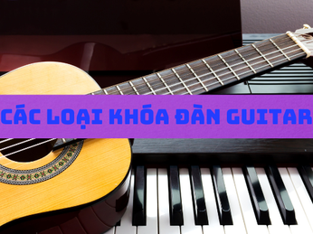 Các loại khóa đàn guitar trên thị trường 