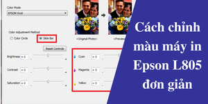 Cách Chỉnh Màu Máy in Epson L805 Đơn Giản Hiệu Quả
