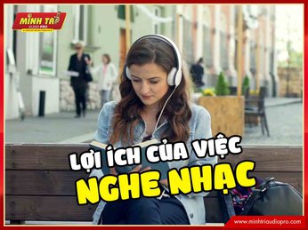 Lợi ích của việc nghe nhạc mà có thể bạn chưa biết